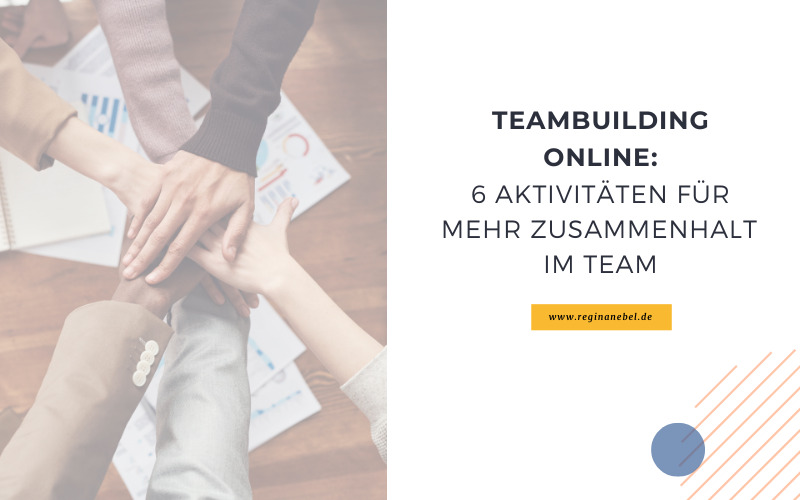 Teambuilding Online: 6 Aktivitäten für mehr Zusammenhalt im Team